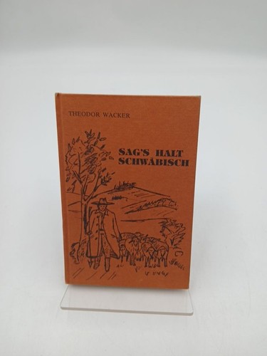 Sag halt schwäbisch - sag's,